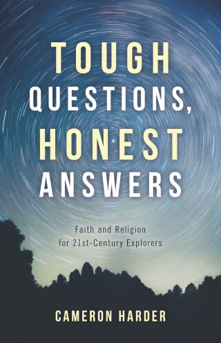 Tough Questions, Honest Answers: Faith and Religion for 21st-Century Explorers