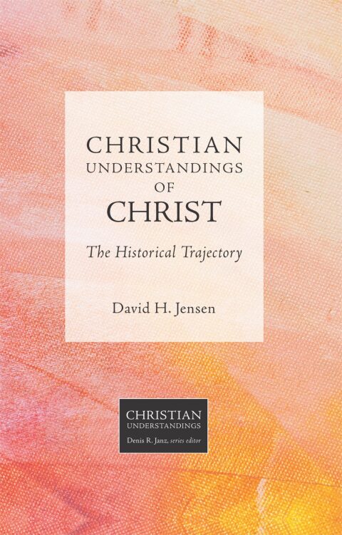 Cover image for book Christian Understandings of Christ: The Historical Trajectory