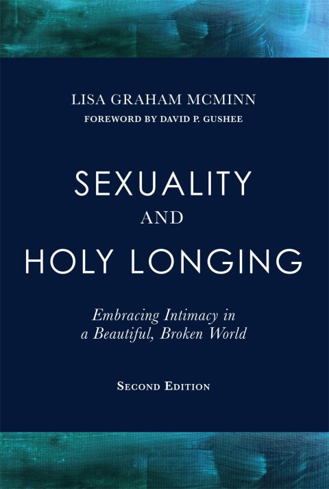 Cover image for book Sexuality and Holy Longing: Embracing Intimacy in a Beautiful, Broken World
