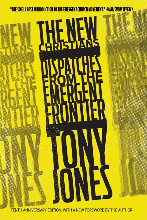 Cover image for book The New Christians: Dispatches from the Emergent Frontier
