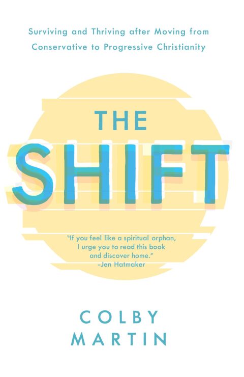 Cover image for book The Shift: Surviving and Thriving after Moving from Conservative to Progressive Christianity
