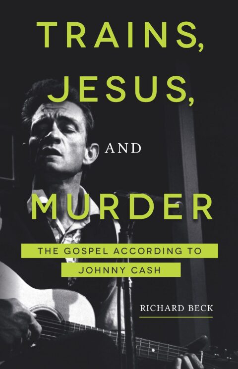 Cover image for book Trains, Jesus, and Murder: The Gospel according to Johnny Cash