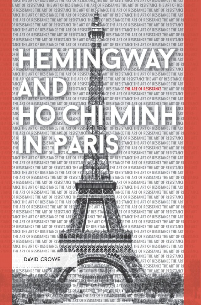 Hemingway and Ho Chi Minh in Paris: The Art of Resistance