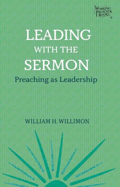 Cover image for book Leading with the Sermon: Preaching as Leadership