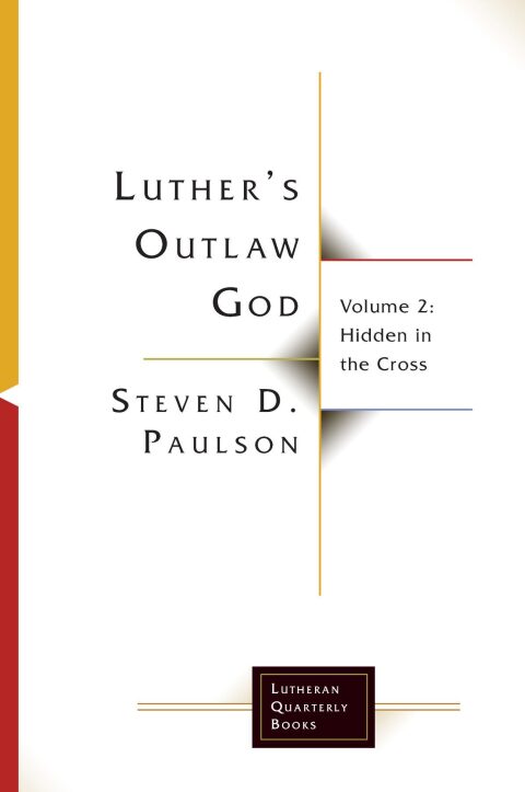 Cover image for book Luther's Outlaw God 2: Hidden in the Cross