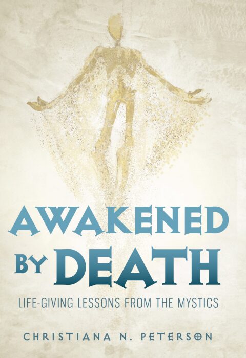 Cover image for book Awakened by Death: Life-Giving Lessons from the Mystics