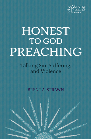 Honest to God Preaching: Talking Sin, Suffering, and Violence