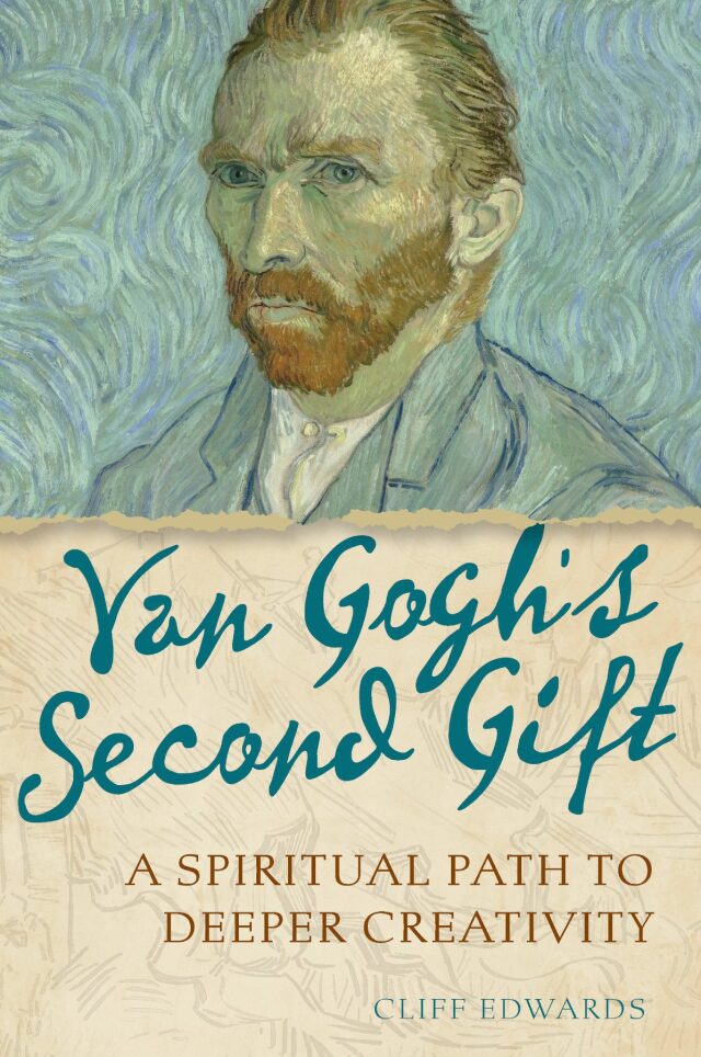 Van Gogh's Second Gift: A Spiritual Path to Deeper Creativity