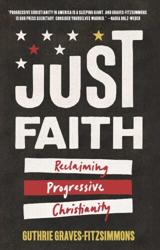 Just Faith: Reclaiming Progressive Christianity