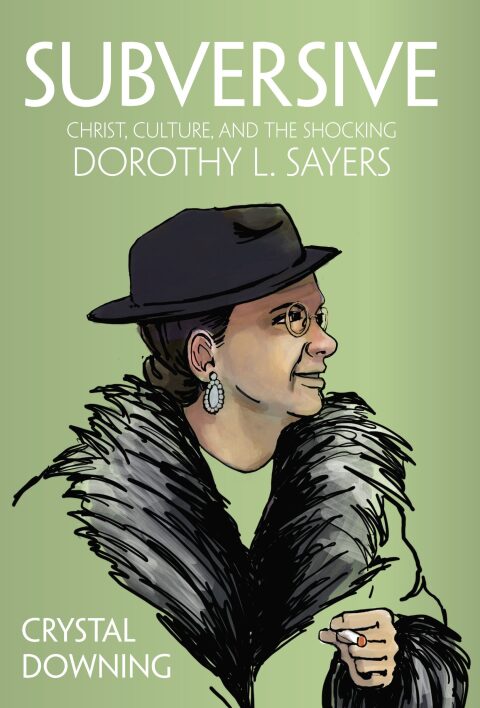 Cover image for book Subversive: Christ, Culture, and the Shocking Dorothy L. Sayers