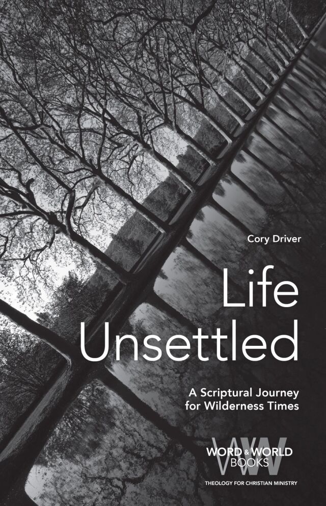 Life Unsettled: A Scriptural Journey for Wilderness Times