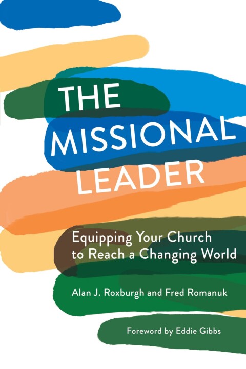 Cover image for book The Missional Leader: Equipping Your Church to Reach a Changing World