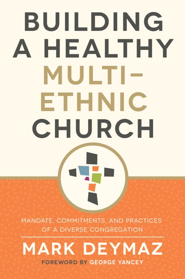 Building a Healthy Multi-Ethnic Church: Mandate, Commitments, and Practices of a Diverse Congregation