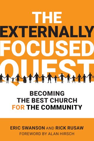 The Externally Focused Quest: Becoming the Best Church for the Community