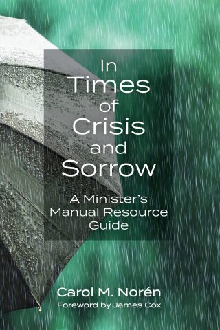 In Times of Crisis and Sorrow: A Minister's Manual Resource Guide