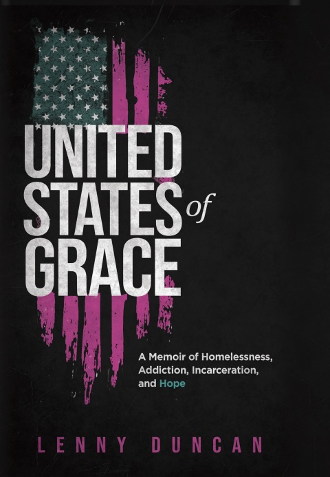 Cover image for book United States of Grace: A Memoir of Homelessness, Addiction, Incarceration, and Hope