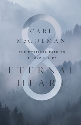 Eternal Heart: The Mystical Path to a Joyful Life