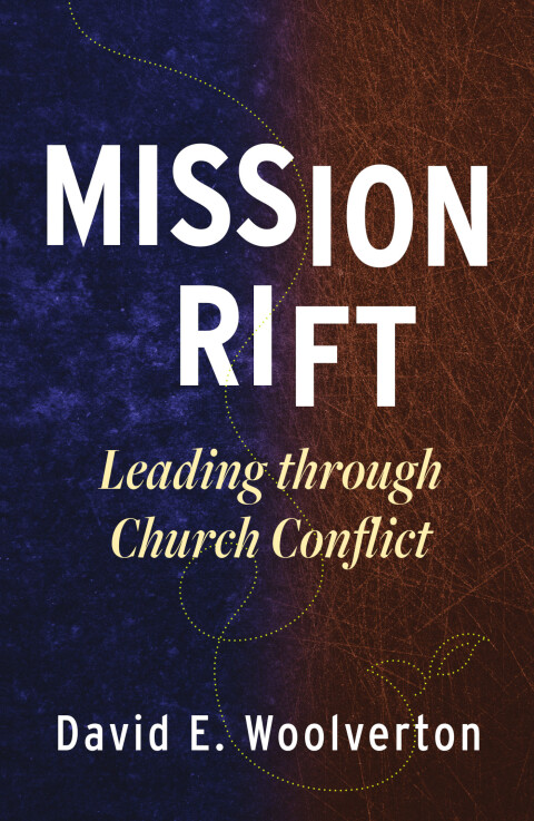 Cover image for book Mission Rift: Leading through Church Conflict