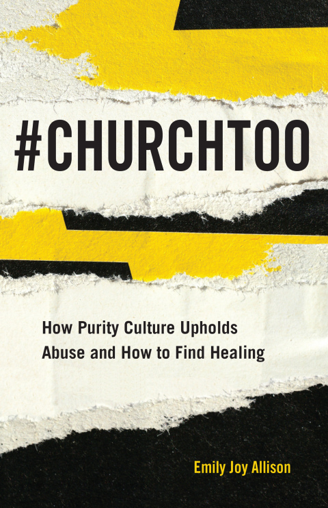 Cover image for book #ChurchToo: How Purity Culture Upholds Abuse and How to Find Healing