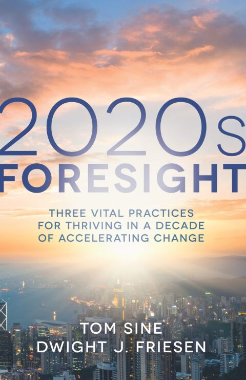 Cover image for book 2020s Foresight: Three Vital Practices for Thriving in a Decade of Accelerating Change