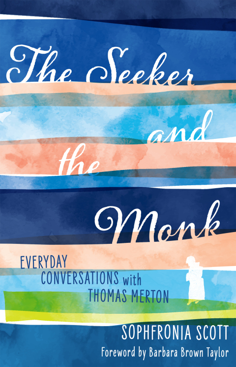 Cover image for book The Seeker and the Monk: Everyday Conversations with Thomas Merton