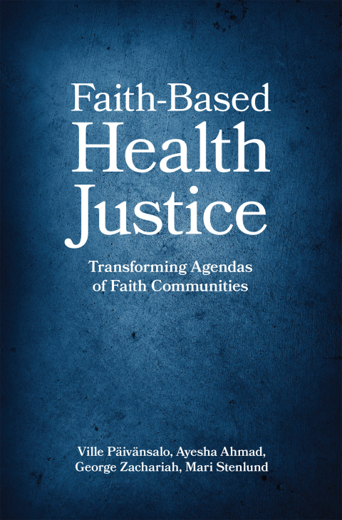 Cover image for book Faith-Based Health Justice: Transforming Agendas of Faith Communities