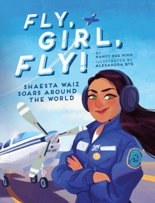 Fly, Girl, Fly!: Shaesta Waiz Soars around the World