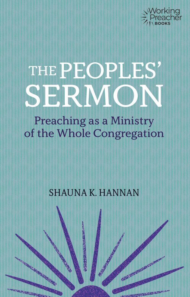 The Peoples' Sermon: Preaching as a Ministry of the Whole Congreagation