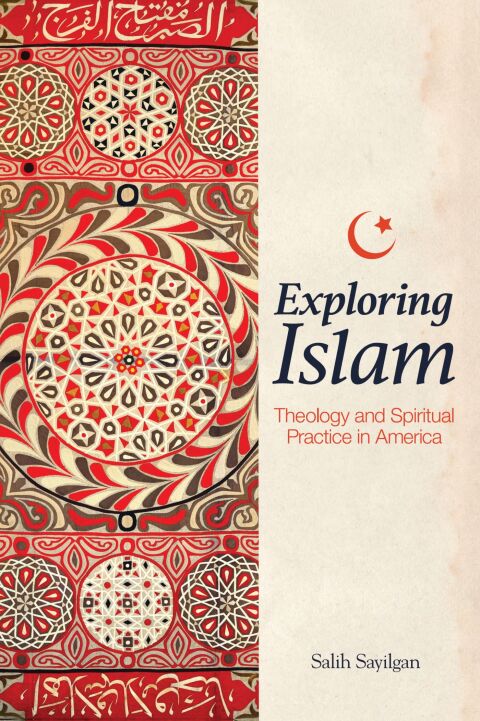 Cover image for book Exploring Islam: Theology and Spiritual Practice in America