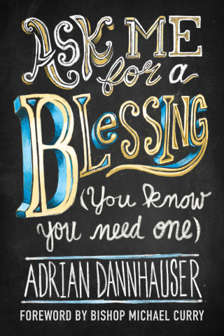 Ask Me for a Blessing (You Know You Need One)