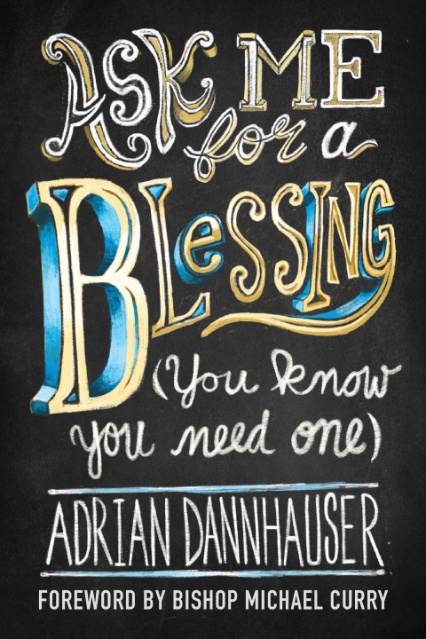 Cover image for book Ask Me for a Blessing (You Know You Need One)