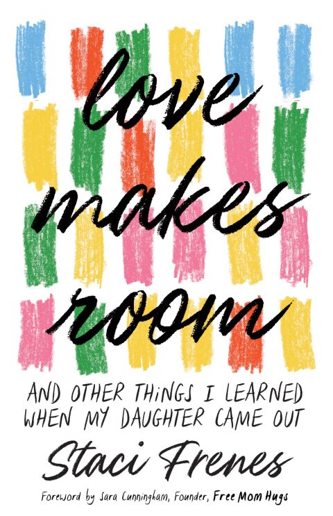 Cover image for book Love Makes Room: And Other Things I Learned When My Daughter Came Out