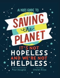Cover image: A Kid's Guide to Saving the Planet 9781506466392