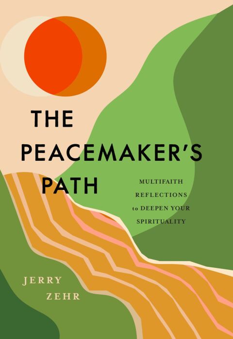 Cover image for book The Peacemaker's Path: Multifaith Reflections to Deepen Your Spirituality