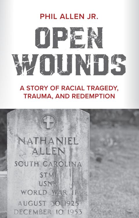 Cover image for book Open Wounds: A Story of Racial Tragedy, Trauma, and Redemption