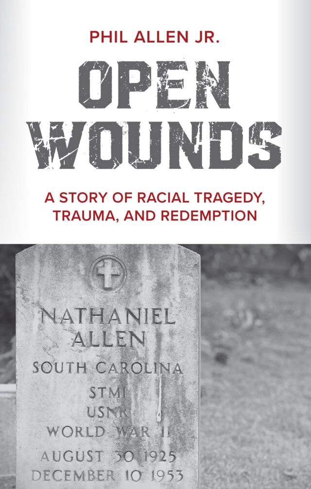 Open Wounds: A Story of Racial Tragedy, Trauma, and Redemption