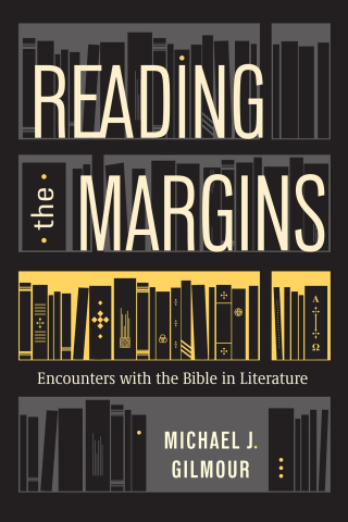 Reading the Margins: Encounters with the Bible in Literature