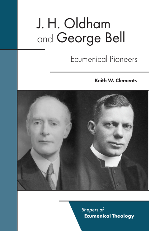 Cover image for book J. H. Oldham and George Bell: Ecumenical Pioneers