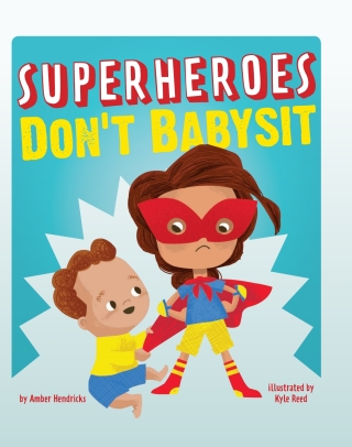 Superheroes Don't Babysit