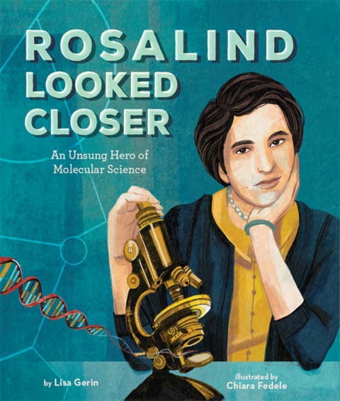 Cover image for book Rosalind Looked Closer: An Unsung Hero of Molecular Science