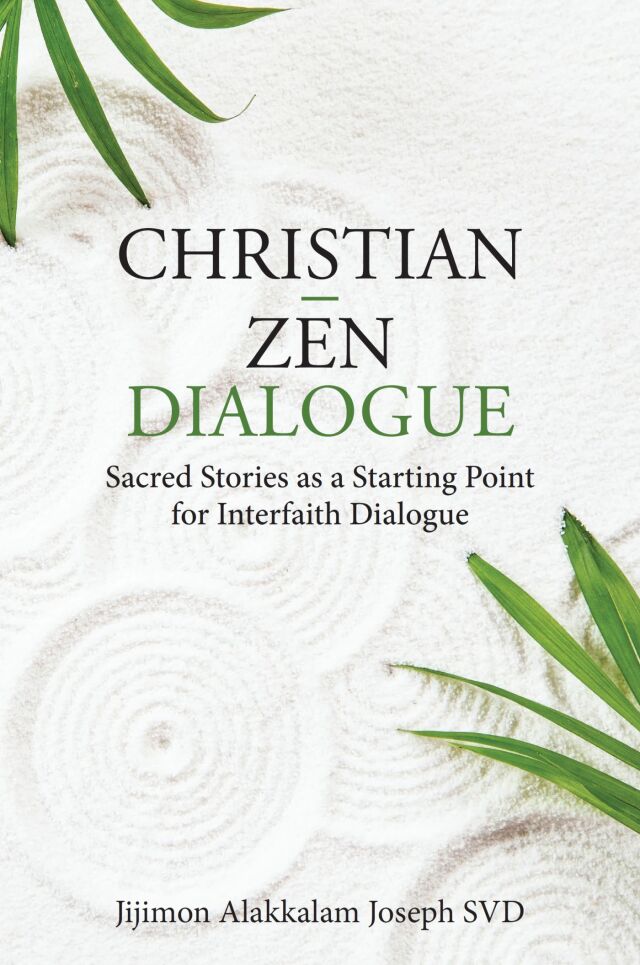 Christian – Zen Dialogue: Sacred Stories as a Starting Point for Interfaith Dialogue