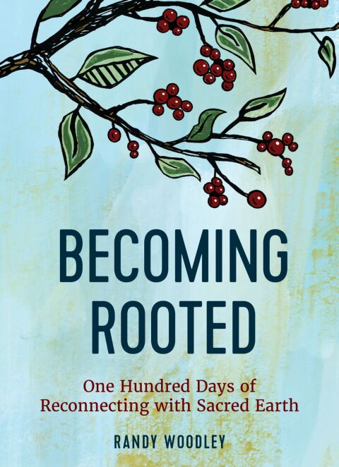 Cover image for book Becoming Rooted: One Hundred Days of Reconnecting with Sacred Earth