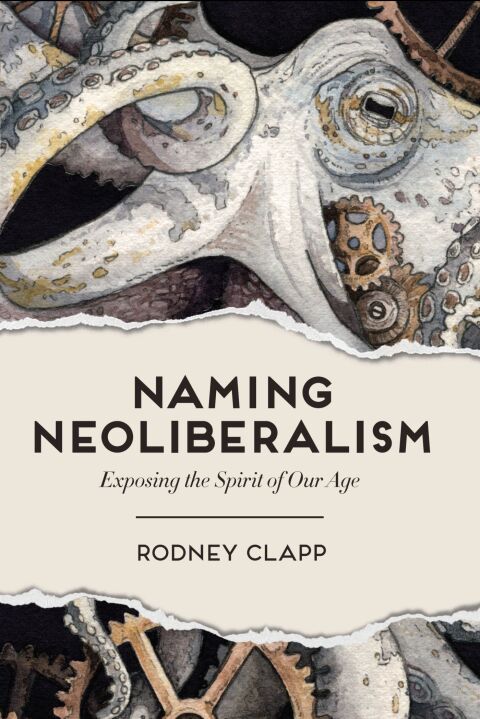 Cover image for book Naming Neoliberalism: Exposing the Spirit of Our Age