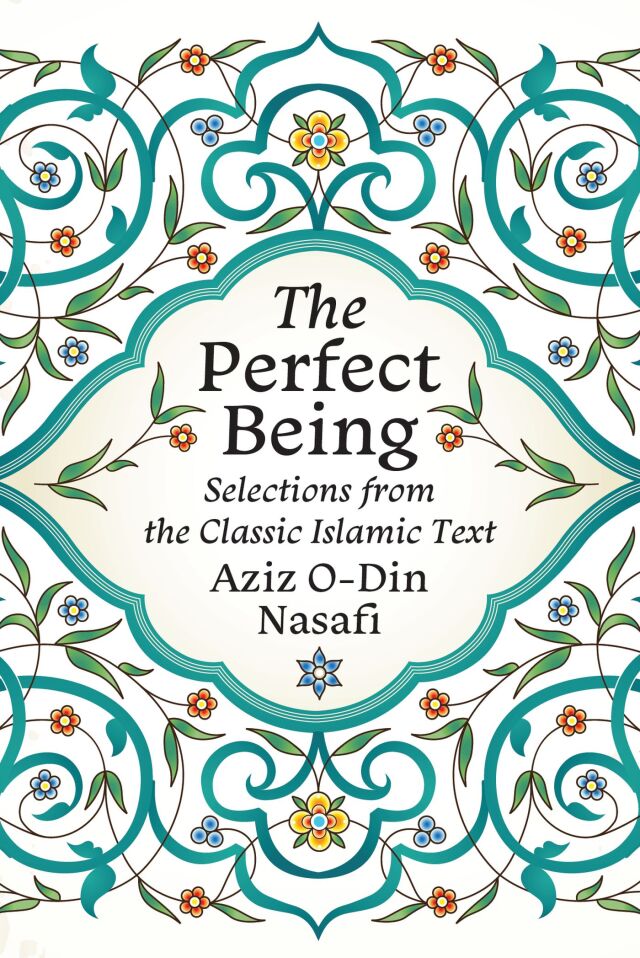 The Perfect Being: Selections from the Classic Islamic Text