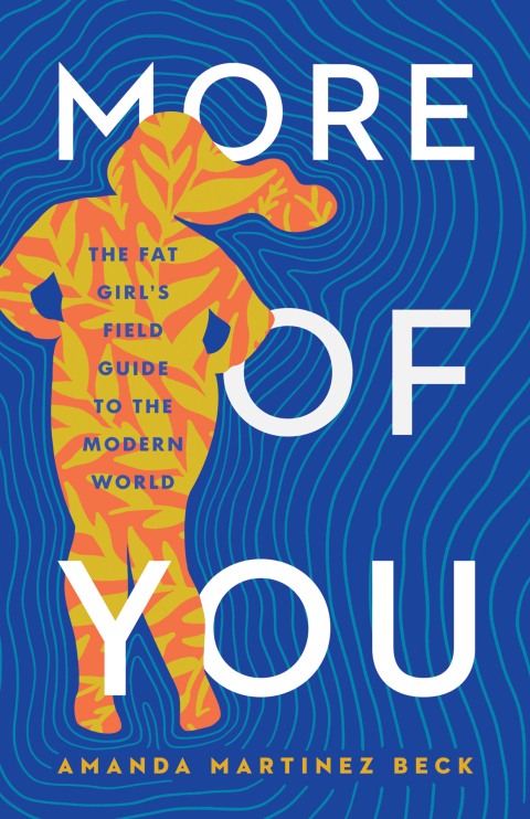 Cover image for book More of You: The Fat Girl's Field Guide to the Modern World