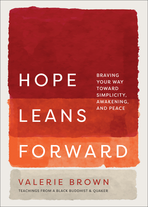 Cover image for book Hope Leans Forward: Braving Your Way toward Simplicity, Awakening, and Peace