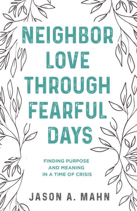 Cover image for book Neighbor Love through Fearful Days