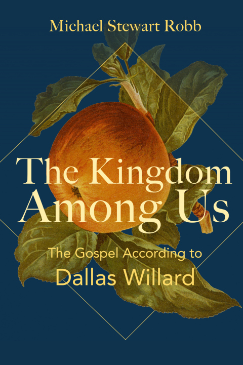 Cover image for book The Kingdom Among Us: The Gospel According to Dallas Willard