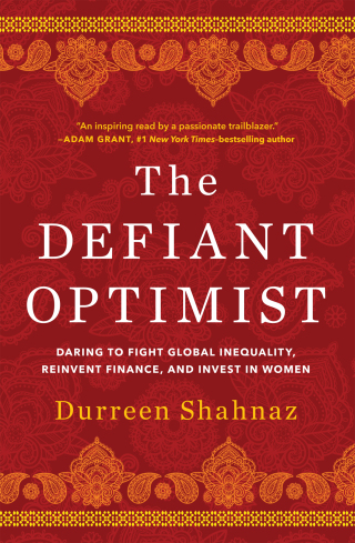 The Defiant Optimist: Daring to Fight Global Inequality, Reinvent Finance, and Invest in Women