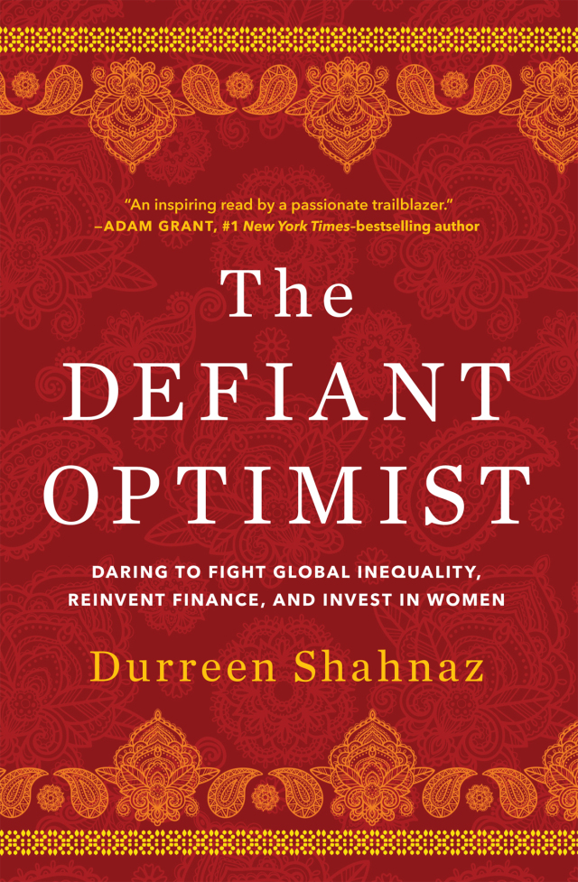 The Defiant Optimist: Daring to Fight Global Inequality, Reinvent Finance, and Invest in Women